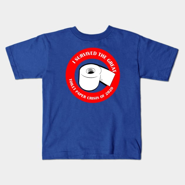 I SURVIVED THE TOILET PAPER CRISIS OF 2020 Kids T-Shirt by thedeuce